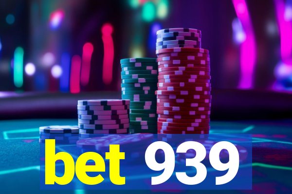 bet 939